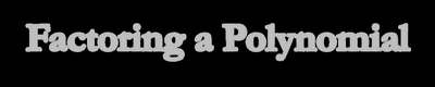 Factoring a Polynomial