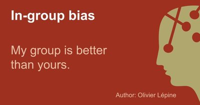 In-group bias: My group is better than yours
