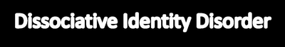 Dissociative Identity Disorder title slide