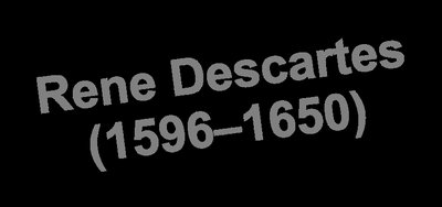 Rene Descartes (1596–1650)