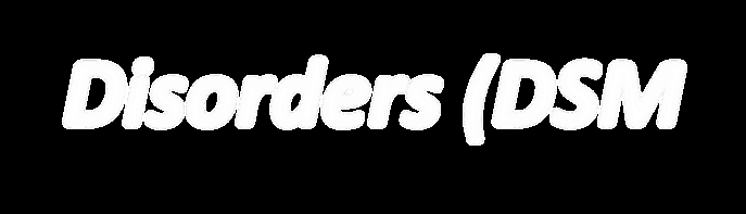 Disorders (DSM