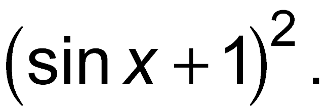 (sin x + 1)^2