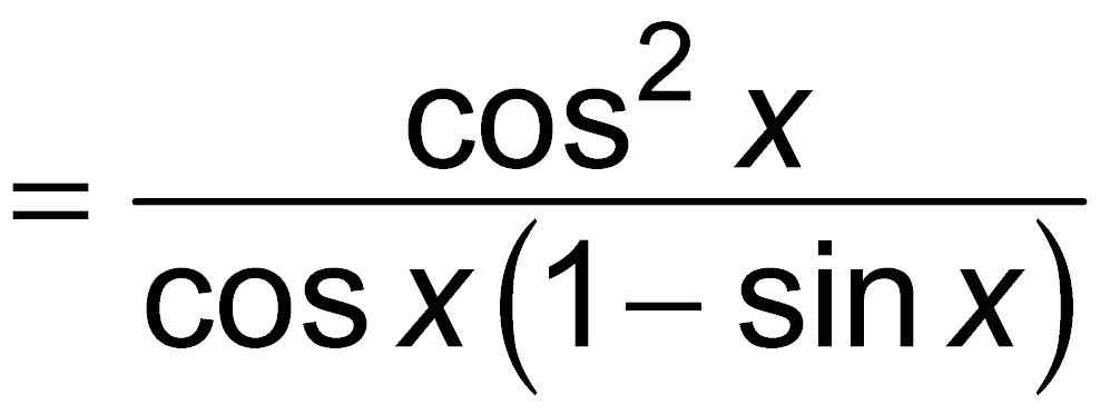 = cos^2 x / cos x (1 - sin x)