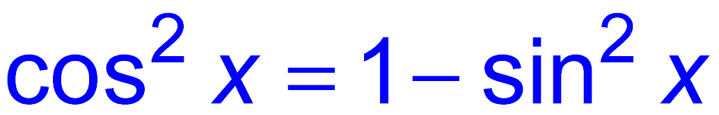 cos^2 x = 1 - sin^2 x