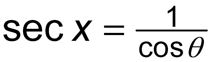 sec x = 1 / cos θ