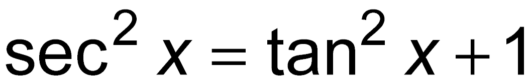sec^2 x = tan^2 x + 1
